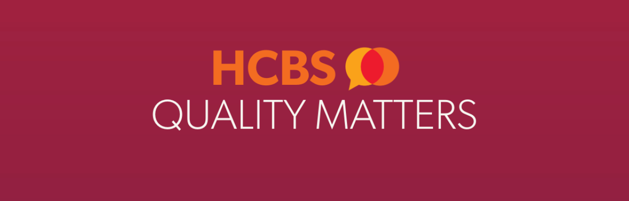 HCBS Quality Matters Newsletter Graphic