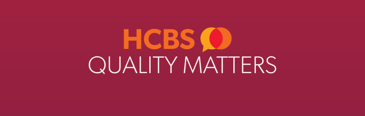 HCBS Quality Matters Newsletter